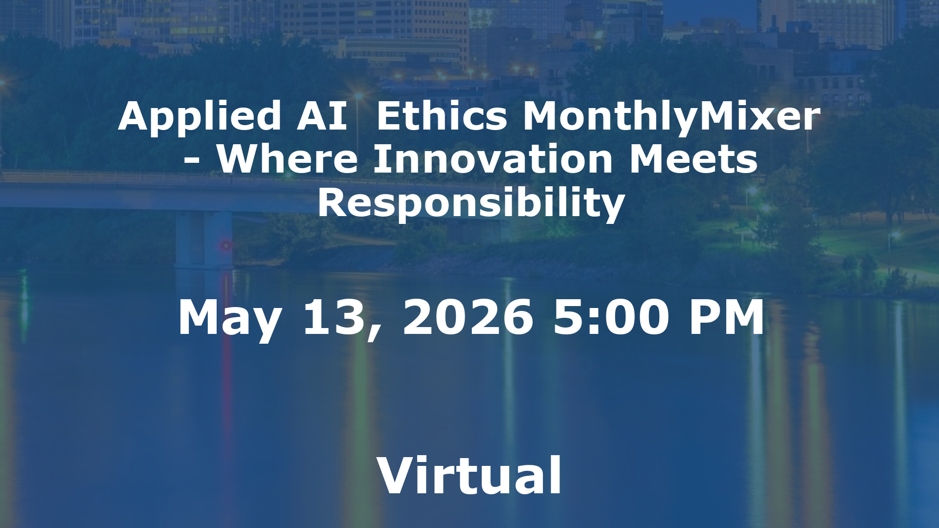 Applied AI  Ethics MonthlyMixer - Where Innovation Meets Responsibility event image